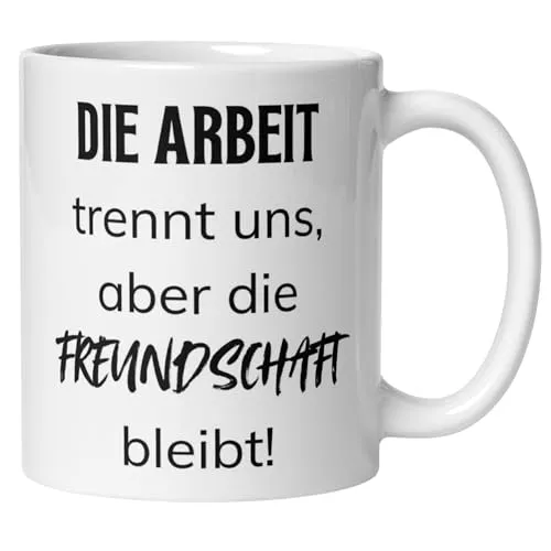 Abschiedsgeschenk Kollegin Kollege Tasse mit Spruch | Die Arbeit trennt uns aber die Freundschaft bleibt | Lustiges Geschenk Abschied Jobwechsel Büro | Geschenkidee Arbeitsplatzwechsel Stellenwechsel