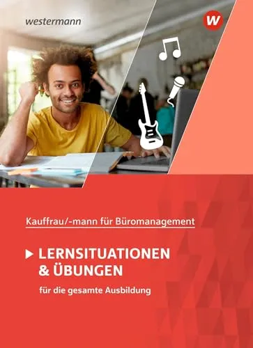 Kaufmann/Kauffrau für Büromanagement: Lernsituationen und Übungen Schulbuch - Hörbuch für angehende Kaufleute, bietet praxisnahe Lernsituationen und Übungen zur optimalen Vorbereitung auf die IHK-Prüfung.