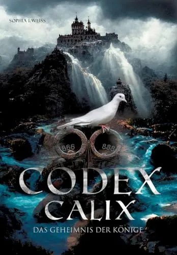 Codex Calix - Das Geheimnis der Könige - Sozialwissenschaften: Entdecken Sie das uralte Wissen der Könige, Templer und Freimaurer – entschlüsseln Sie das mächtigste Geheimnis!