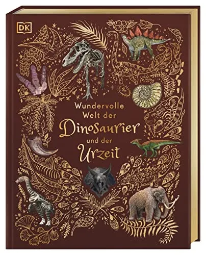 Wundervolle Welt der Dinosaurier und der Urzeit: Ein Urzeit-Bilderbuch - Hörbücher über Dinosaurier und Urzeit, hochwertig mit Lesebändchen, Goldfolie und Goldschnitt – perfekt für die ganze Familie und Kinder ab 8 Jahren.