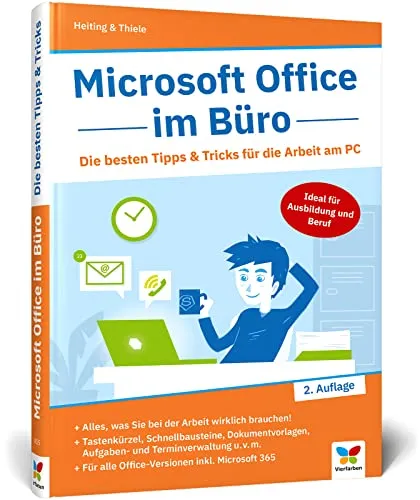 Microsoft Office im Büro: Die besten Tipps u. Tricks für die Arbeit am PC: Word, Excel, PowerPoint, Outlook. Auch für Microsoft 365