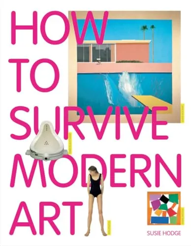 How to Survive Modern Art - Ein Leitfaden - Kunstgeschichte des 20. & 21. Jahrhunderts, bietet wertvolle Einsichten und Tipps für den Umgang mit zeitgenössischer Kunst.