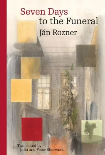 Seven Days to the Funeral (Modern Slovak Classics) by Ján Rozner