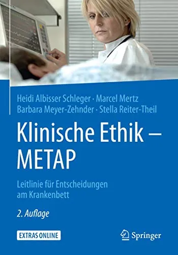 Klinische Ethik - METAP: Leitlinie für Entscheidungen am Krankenbett - Medizin: Praktische Leitlinie zur Unterstützung ethischer Entscheidungen im klinischen Alltag, fördert die patientenorientierte Versorgung.