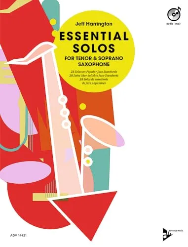 Essential Solos für Tenor & Soprano Saxophon: 28 Jazz-Standards - Noten für Saxofon mit 28 beliebten Jazz-Standards, ideal für Saxophonisten, um ihre Solo-Künste zu verbessern und die Jazzmusik zu genießen.