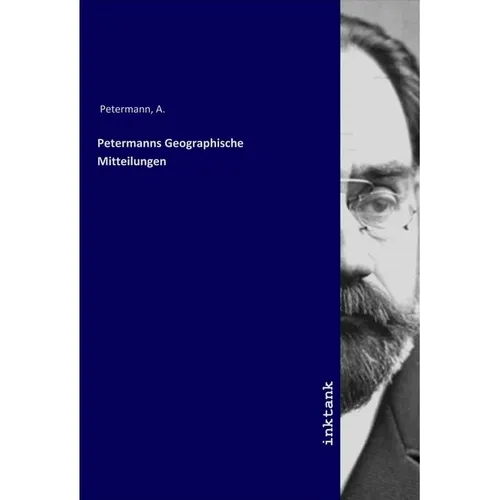 Inktank Publishing Petermanns Geographische Mitteilungen (A. Petermann, 2019) (56094547)