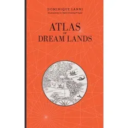 Atlas of Dream Lands von Dominique Lanni / Schiffer Publishing / Buch