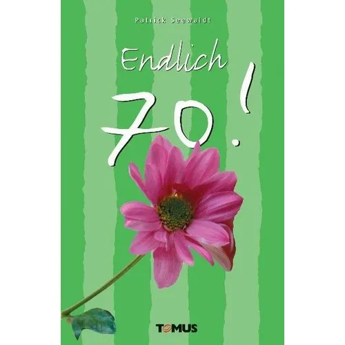 Tomus Endlich 70! (Deutsch, Patrick Seewaldt, 2006) (35178192)