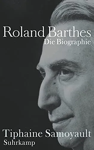 Roland Barthes: Die Biographie - Biografien & Erinnerungen über den einflussreichen Literaturtheoretiker und Kulturkritiker, der das Verständnis von Text und Bedeutung revolutionierte.