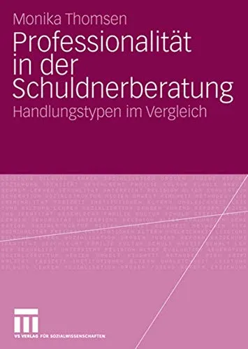 Professionalität In Der Schuldnerberatung: Handlungstypen im Vergleich (German Edition)