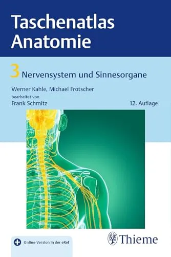 Taschenatlas Anatomie, Band 3: Nervensystem und Sinnesorgane - Medizinstudium – umfassender Atlas mit detaillierten Illustrationen und Online-Zugang für interaktives Lernen.