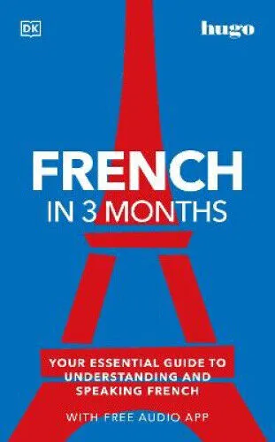 French in 3 Months with Free Audio App: Your Essential Guide to Understanding