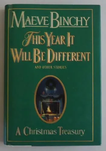 This Year It Will Be Different: And Other Stories : A Christmas Treasury