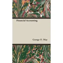Financial Accounting von George O. May - Belletristik über Finanzbuchhaltung, bietet wertvolle Einblicke und Erfahrungen für Studierende und Fachleute.