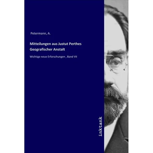 Inktank Publishing Mitteilungen aus Justut Perthes Geografischer Anstalt (A. Petermann, 2019) (56094127)