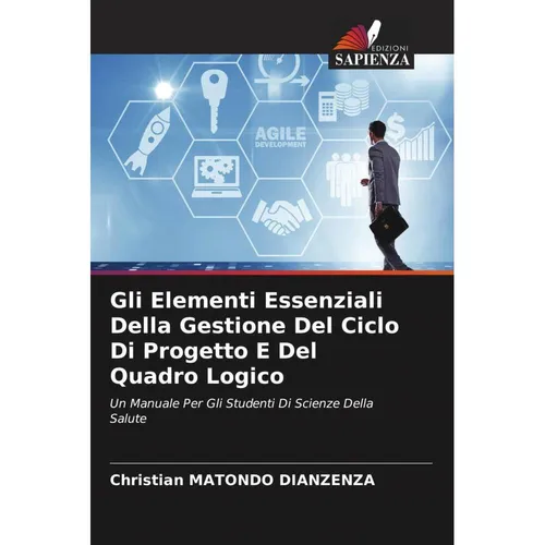 Various Publishers Gli Elementi Essenziali Della Gestione Del Ciclo Di Progetto E Del Quadro Logico (Christian MATONDO DIANZENZA, 2024) (57129526)