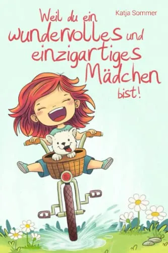 Weil du ein wundervolles und einzigartiges Mädchen bist - Mutmachgeschichten für Mädchen ab 6 Jahren - Entdecke inspirierende Mutmachgeschichten mit bunten Bildern. Dieses Kinderbuch fördert die Fantasie und das Selbstbewusstsein von Mädchen ab 6 Jahren. Perfekt für kleine Entdeckerinnen!  