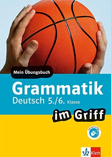 Klett Grammatik im Griff Deutsch 5./6. Klasse: Mein Übungsbuch für Gymnasium und Realschule (Klett ... im Griff)