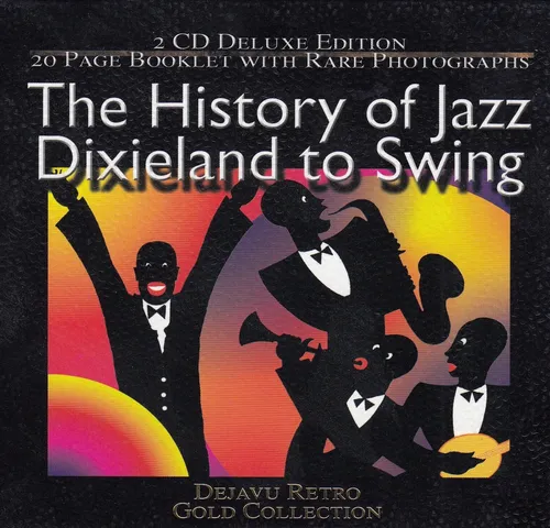 The History Of Jazz - Dixieland To Swing 2CD:ORIGINAL DIXIELAND JASS BAN,TOMMY D