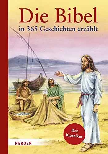 Die Bibel in 365 Geschichten erzählt - Kinderbuch mit fesselnden Erzählungen für jeden Tag des Jahres, ideal für die frühkindliche Leseförderung