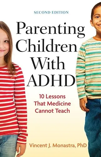 Parenting Children with ADHD: 10 Lessons That Medicine Cannot Teach (APA Lifetools)