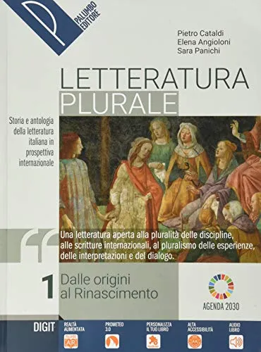 Letteratura plurale. Storia e testi della letteratura italiana nel quadro delle civiltà europea. Con Liberi di scrive e Antologia della Commedia. Per ... Con e-book. Con espansione online (Vol. 1)