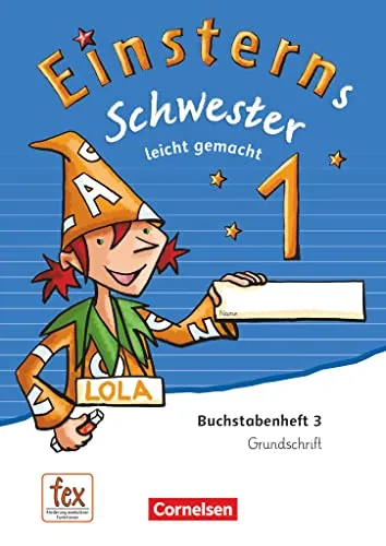 Einsterns Schwester - Erstlesen - Ausgabe 2015 - 1. Schuljahr: Leicht gemacht - Grundschrift: Buchstabenheft 3