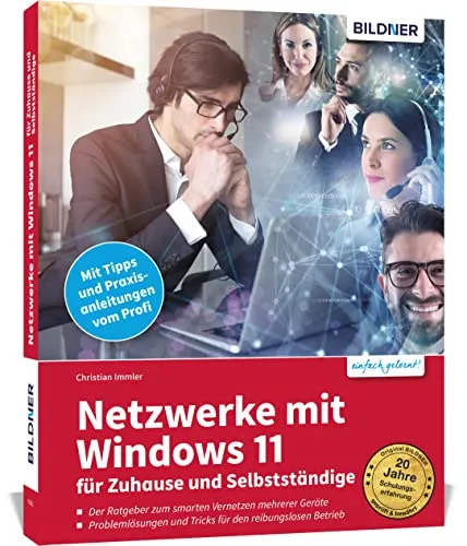 Netzwerke mit Windows 11 - für Zuhause und Selbstständige - Microsoft Buch über Netzwerke mit Windows 11, ideal für Einsteiger und Selbstständige, komplett in Farbe für bessere Übersicht.