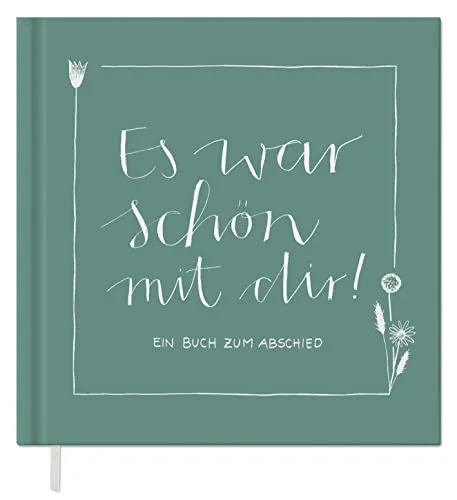 Abschiedsbuch für Kollegen, Lehrer, Freunde - Es war schön mit dir! - Kreatives Abschiedsbuch mit 92 Seiten in Mintgrün Weiß. Hochwertiges Hardcover mit Lesebändchen, ideal für persönliche Erinnerungen und Wünsche. Perfekt als Geschenk zum Abschied für jede Gelegenheit!