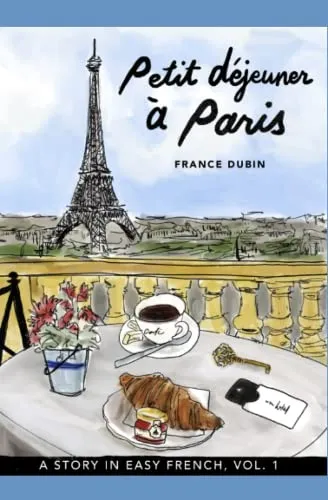Petit déjeuner à Paris: A Story in Easy French with Translation, Vol. 1 (Belles histoires à Paris, Band 1)