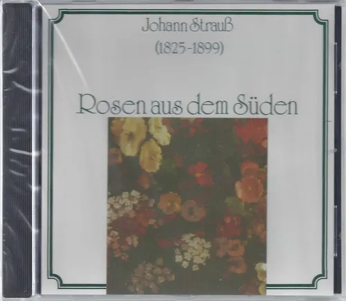 Johann Strauss (1825-1899) • Rosen aus dem Süden CD
