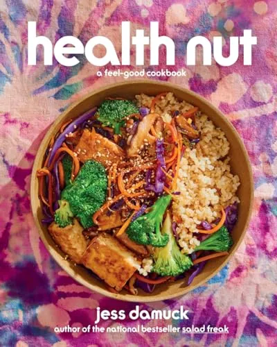 Health Nut: A Feel-Good Cookbook by Jess Damuck - Inspirierendes Kochbuch mit 288 Seiten voller gesunder Rezepte, ideal für alle, die sich gut fühlen und gesund essen möchten.