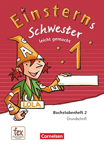 Einsterns Schwester - Erstlesen - Ausgabe 2015 - 1. Schuljahr: Leicht gemacht - Grundschrift: Buchstabenheft 2