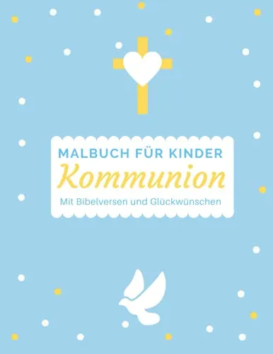 Kommunion Malbuch für Kinder: Erstkommunion Geschenk für Jungen und Mädchen mit Bibelversen Glückwünschen Platz für eigene Gebete