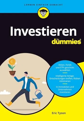 Investieren für Dummies: Ihr Einstieg in die Finanzwelt - Ratgeber für Existenzgründung & Selbstständigkeit, ideal für Einsteiger, um erfolgreich in Geldanlagen zu investieren.