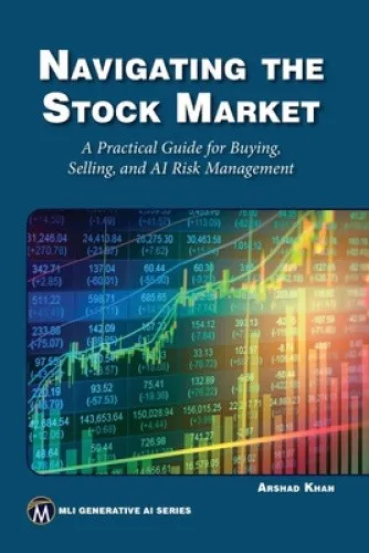 Navigating the Stock Market: A Practical Guide to Successful Buying, Selling,