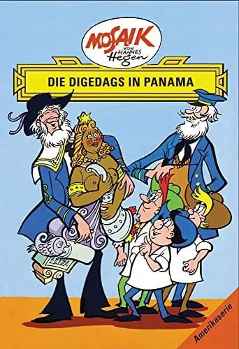 Mosaik. Amerika-Serie: Die Digedags in Panama, Bd. 12 (Mosaik von Hannes Hegen - Amerika-Serie)
