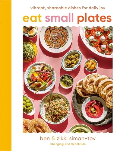 Eat Small Plates: Vibrant, Shareable Dishes for Daily Joy - Freizeit, Haus & Garten – Entdecken Sie farbenfrohe und gesellige Gerichte, die Freude in jede Mahlzeit bringen!