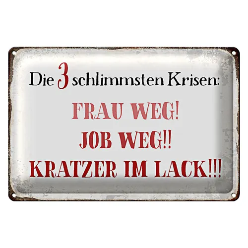 Blechschild Spruch 40x30cm 3 Krisen Frau Job weg Kratzer