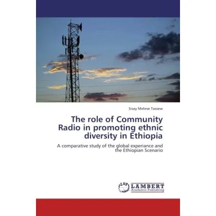 Sisay Melese Tassew | The role of Community Radio in promoting ethnic...