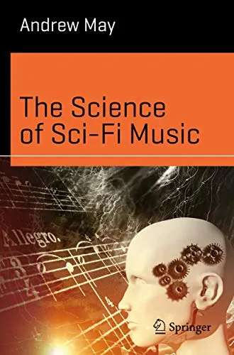 The Science of Sci-Fi Music: Entdecken Sie die faszinierende Verbindung zwischen Wissenschaft und Musik - Musiktheorie, erforscht die kreative Symbiose von Science-Fiction und Musik für ein einzigartiges Hörerlebnis.