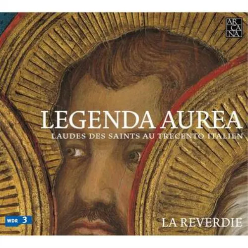 La Reverdie Legenda Aurea: Laudes Des Saints Au Trecento Italien (CD) Album
