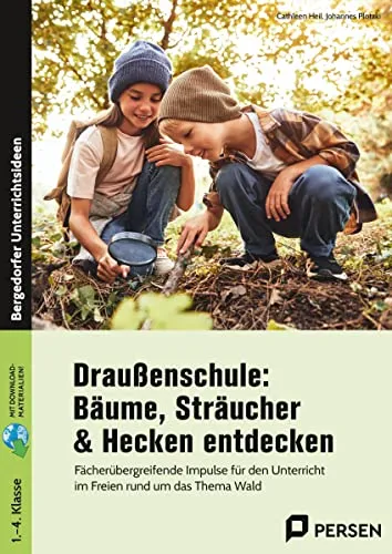 Draußenschule: Bäume, Sträucher & Hecken entdecken - Fachbuch für den Unterricht im Freien, bietet fächerübergreifende Impulse für die Klassen 1 bis 4 und fördert das Lernen in der Natur.