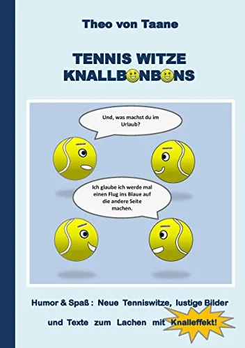 Tennis Witze Knallbonbons - Humor & Spaß: Neue Tenniswitze, lustige Bilder und Texte zum Lachen mit Knalleffekt: Neue Witze, lustige Bilder und Texte ... den weissen Sport - auch ideal als Geschenk
