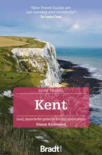Simon Richmond Kent (Slow Travel) Taschenbuch - Englisches Taschenbuch aus der Bradt Travel Guides Reihe, ideal für langsame Reisen und Entdeckungstouren in Kent, erschienen am 06.05.2022.