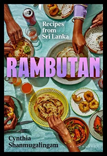 Rambutan: Recipes from Sri Lanka, accompanying the acclaimed new London restaurant