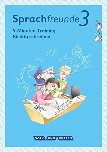 Sprachfreunde - Sprechen - Schreiben - Spielen - Ausgabe Nord/Süd - Neubearbeitung 2015 - 3. Schuljahr: 5-Minuten-Training "Richtig schreiben" - ... Nord/Süd - Neubearbeitung 2015, 3. Schuljahr)
