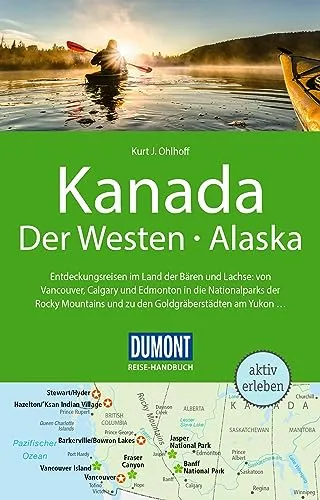 DUMONT Reise-Handbuch Kanada, Der Westen & Alaska - Umfassender Reiseführer für Kanada und Alaska mit Extra-Reisekarte – ideal für abenteuerliche Entdecker und Naturfreunde.