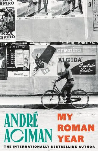 My Roman Year: Bestseller von André Aciman - Bücher, fesselnde Erzählung über das Leben in Rom, Hardcover mit 368 Seiten für leidenschaftliche Leser.