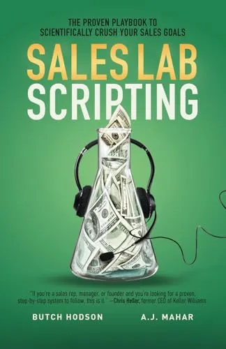 Sales Lab Scripting: The Proven Playbook to Scientifically Crush Your Sales Goals